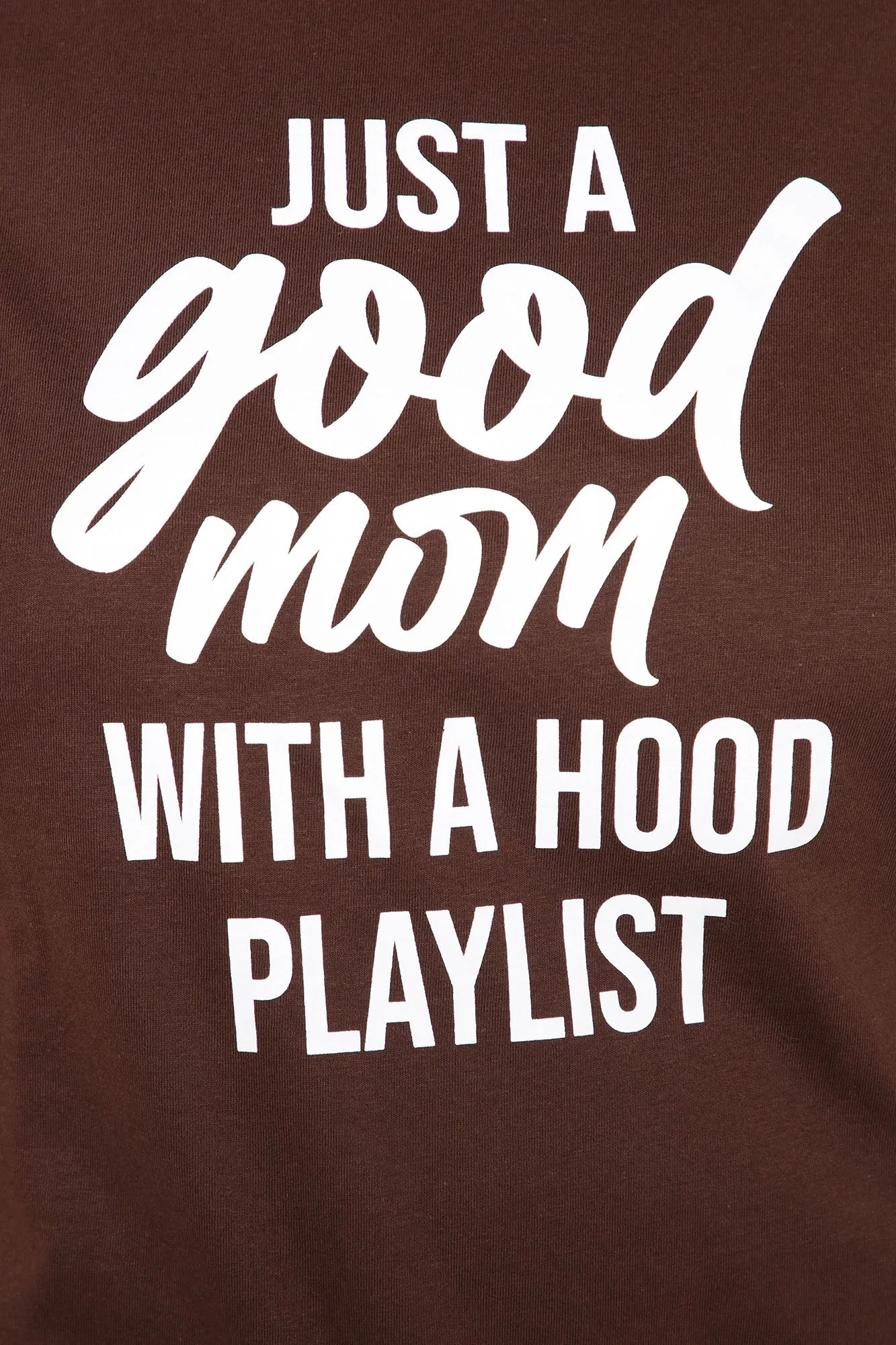 A Good Mom Hood Playlist Top - Brown