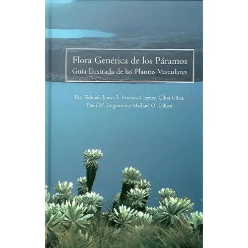 Flora Genérica de los Páramos. Guía Ilustrada de las Plantas Vasculares. Memoirs of the New York Botanical Garden Vol. 92