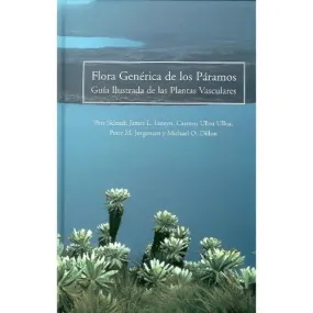 Flora Genérica de los Páramos. Guía Ilustrada de las Plantas Vasculares. Memoirs of the New York Botanical Garden Vol. 92