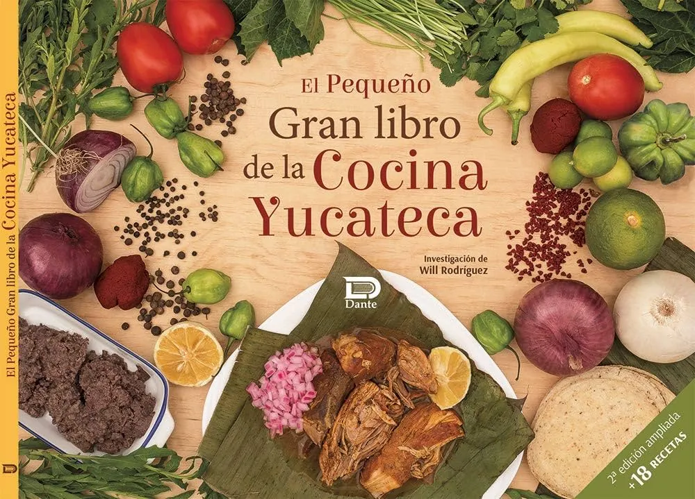 (*NEW ARRIVAL*) (Mexican) Will Rodriguez. El Pequeño Gran Libro de la Cocina Yucateca. *SIGNED*